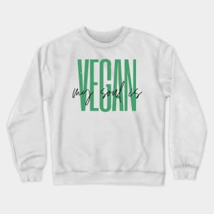 My Soul is Vegan White Crewneck Sweatshirt